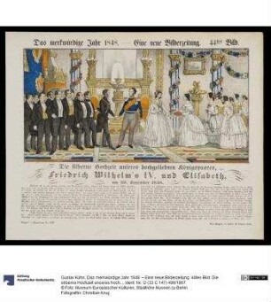 Das merkwürdige Jahr 1848. – Eine neue Bilderzeitung. 44tes Bild. Die silberne Hochzeit unseres hochgeliebten Königspaares, Friedrich Wilhelm´s IV. und Elisabeth, am 29. November 1848