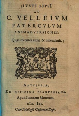 Ivsti Lipsi[i] Ad C. Velleivm Patercvlvm Animadversiones : Quas recenter auxit & emendauit