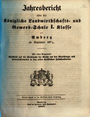 Jahresbericht über die Königliche Landwirthschafts- und Gewerb-Schule I. Klasse zu Amberg im Schuljahre .... 1857/58 (1858)