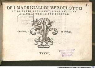 DE I MADRIGALI DI VERDELOTTO ET DE ALTRI ECCELLENTISSIMI AVTTORI A CINQVE VOCI, LIBRO SECONDO