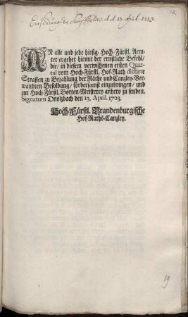 An alle und jede hiesig- ... Aemter ergehet hiemit der ... Befehl, die, ... Straffen zu Bezahlung der Räthe und Canzley-Verwandten Besoldung, fördersamst einzubringen : Signatum Onolzbach den 13. April. 1723.