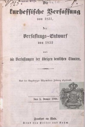 Die kurhessische Verfassung von 1831, der Verfassungs-Entwurf von 1852 und die Verfassungen der übrigen deutschen Staaten