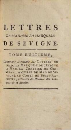 Recueil des lettres de Madame la Marquise de Sévigné à Madame la Comtesse de Grignan, sa fille. 8