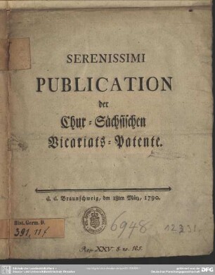 Serenissimi Publication der Chur-Sächsischen Vicariats-Patente : d. d. Braunschweig, den 18ten März, 1790