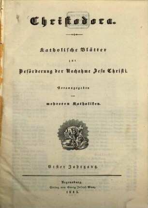 Christodora : katholische Blätter zur Beförderung der Nachahme Jesu Christi. 1. 1845