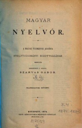 Magyar nyelvőr : a magyar nyelv és kultúra nemzetközi társaságának folyóirata. 3. 1874
