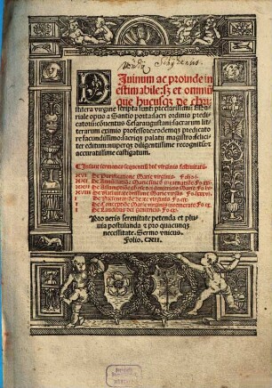 DJuinum ac proinde inestimabile: s[ed] et omniu[m]que hucusq[ue] de christifera virgine scripta sunt: preclarissimu[m] Mariale opus