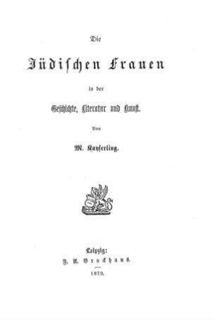 Die jüdischen Frauen in der Geschichte, Literatur und Kunst / von M. Kayserling