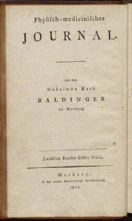 Physisch-medicinisches Journal.[...]Zwölften Bandes Erstes Stück.