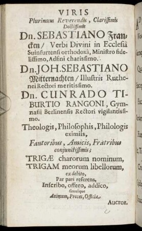 Viris [...] Dn. Sebastiano Francken [...] Dn. Joh. Sebastiano Mitternachten [...] Dn. Cunrado Tiburtio Rangoni [...]