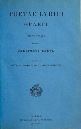 Poetae lyrici graeci : recensuit Theodorus Bergk, 2. Poetae elegiaci et iambographi
