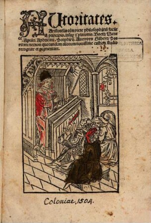 Autoritates Aristotelis o[mn]i[u]m recte philosopha[n]tiu[m] facile principis, insup[er] [e]t platonis, Boetij, Senece, Apulei Aphricani, Porphirij, Auerroys Gilberti Porritani necnon quorundam aliorum