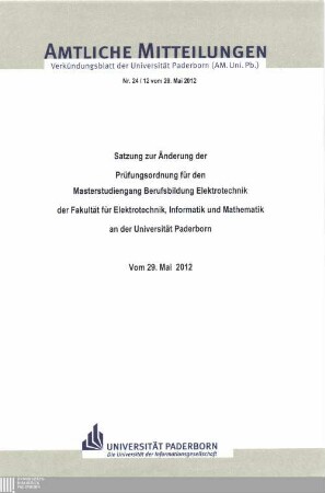 Satzung zur Änderung der Prüfungsordnung für den Masterstudiengang Berufsbildung Elektrotechnik der Fakultät für Elektrotechnik, Informatik und Mathematik an der Universität Paderborn : vom 29. Mai 2012