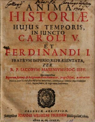 Anima historiae hujus temporis, in juncto Caroli V. et Ferdinandi I.