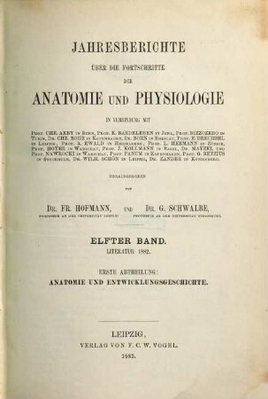 Jahresbericht über die Fortschritte der Anatomie und Physiologie. 11 = Abt. 1.2. 1882 (1883)