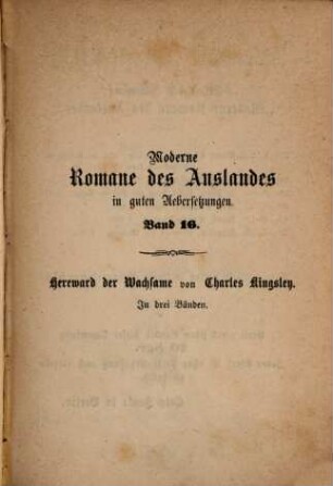 Hereward der Wachsame, "der letzte Engländer" : Historischer Roman von Charles Kingsley. Aus dem Englischen übersetzt von Marie Giese, 1 = 16