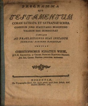 Programma testamentum coram satrapa et satrapiae scriba conditum iure statutario Moguntino validum esse demonstrat