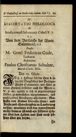 IV. Dissertatio Philologica de Sensu oraculi Salomonis Cohel. V. 7. d. i. Von dem Verstande der Worte Salomonis, c. l. Praeses M. Gottl. Fridericus Gude, ...
