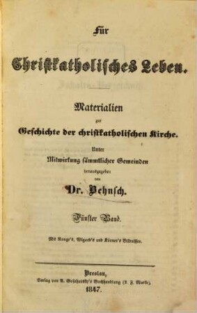 Für christkatholisches Leben : Materialien zur Geschichte d. christkath. Kirche, 5. 1847