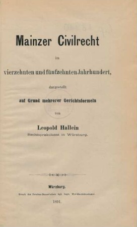 Mainzer Civilrecht im vierzehnten und fünfzehnten Jahrhundert ... : dargestellt auf Grund mehrerer Gerichtsformeln