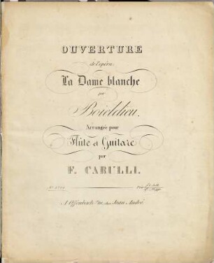 Ouverture de l'opéra: La dame blanche : par Boieldieu. Arr. pour flûte et guitare par F. Carulli