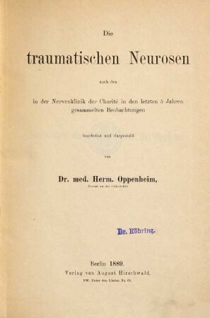 Die traumatischen Neurosen : nach den in der Nervenklinik der Charité in den letzten 5 Jahren gesammelten Beobachtungen