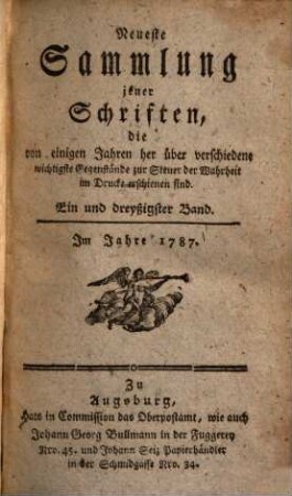 Neueste Sammlung jener Schriften, die von einigen Jahren her über verschiedene wichtigste Gegenstände zur Steuer der Wahrheit im Drucke erschienen sind, Ein und dreyßigster Band