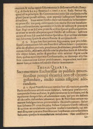 Thesis Quarta. Sacramentum Eucharistiae in publicis processionibus pompa theatrica non est circumgestandum, multo minus religiose adorandum.