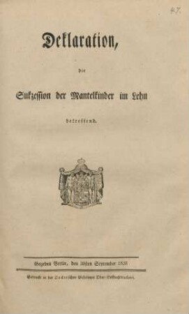 Deklaration, die Sukzession der Mantelkinder im Lehn betreffend : Gegeben Berlin, den 30sten September 1820