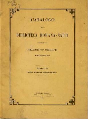 Catalogo della Biblioteca Romana-Sarti compilato da Francesco Cerroti : (Rom.), 3. Catalogo delle materie contenute nelle opere