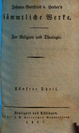 Johann Gottfried von Herder's älteste Urkunde des Menschengeschlechts : eine nach Jahrhunderten enthüllte heilige Schrift, 1