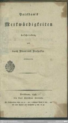 Potsdam's Merkwürdigkeiten beschrieben, und durch Plans und Prospekte. erläutert