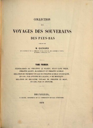 Collection des voyages des souverains des Pays-Bas, 1. Itinéraires de Philippe le Hardi, Jean sans Peur, Philippe le Bon, Maximilien et Philippe le Beau [u.a.]