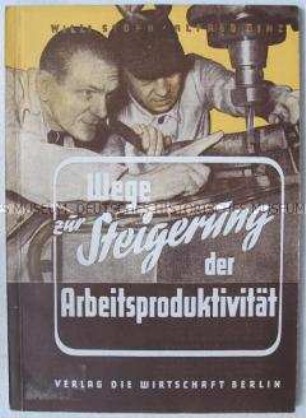 Propagandaschrift über die wirtschaftliche Entwicklung in der Sowjetischen Besatzungszone im Rahmen des Zweijahrplanes