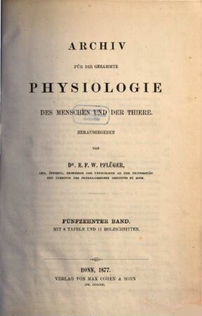 Archiv für die gesamte Physiologie des Menschen und der Thiere. 15, 15. 1877
