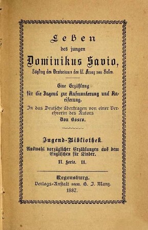 Leben des jungen Dominikus Savio, Zögling des Oratoriums des hl. Franz von Sales : eine Erzählung für die Jugend zur Aufmunterung und Aneiferung
