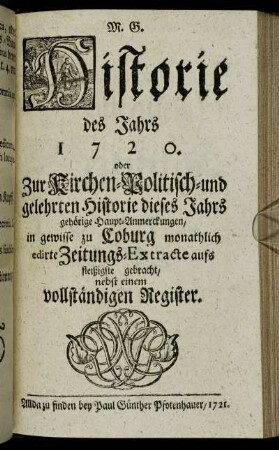1720: Historie des Jahrs ... oder zur Kirchen-Politisch- und Gelehrten-Historie dieses Jahrs gehörige Haupt-Anmerckungen