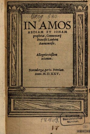 In Amos Abdiam Et Ionam prophetas, Commentarij Francisci Lamberti Auenionensis