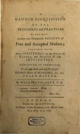 A candid disquisition of the principles and practices of the most ancient and honorable Society of free Masons ...