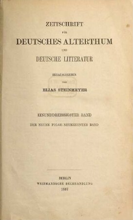 Zeitschrift für deutsches Altertum und deutsche Literatur : ZfDA. 31 = N.F., Bd. 19. 1887