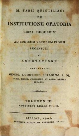 M. Fabii Quintiliani De Institutione Oratoria Libri Duodecim. Volumen III, Continens Libros VII - IX