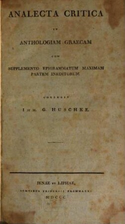Analecta Critica In Anthologiam Graecam : Cum Supplemento Epigrammatum Maximam Partem Ineditorum