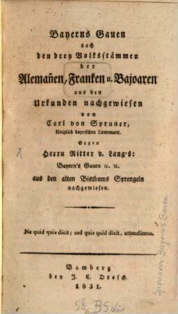 Baierns Gauen nach den drey Volksstämmen der Alemannen, Franken und Bajoaren aus den Urkunden nachgewiesen : Gegen Ritter von Lang's: Bayern Gauen