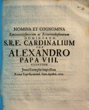 Nomina Et Cognomina Eminentissimorum ac Reverendissimorum Dominorum S.R.E. Cardinalium Sub Alexandro Papa VIII. Viventium