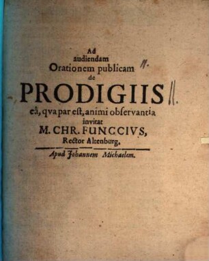 Ad audiendam orationem publicam de prodigiis ... invitat M. Chr. Funccius