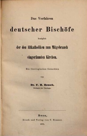 Das Verfahren deutscher Bischöfe bezüglich der den Altkatholiken zum Mitgebrauch eingeräumten Kirchen : ein theologisches Gutachten