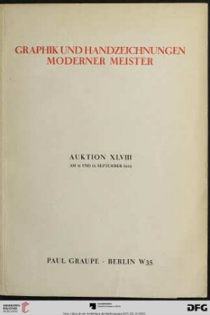 Nr. 48: Auktion / Paul Graupe, Antiquariat: Graphik und Handzeichnungen moderner Meister : Probe- und Zustandsdrucke Corinth, Liebermann, Slevogt, je 250 - 300 Blatt ; Corot, Degas, Delacroix, Manet, Munch, Renoir, Rodin, Toulouse-Lautrec u.a. ; Handzeichnungen Barlach, Corinth (72 Blatt), Thoma u.a. ; Auktion am 11. und 12. September 1925