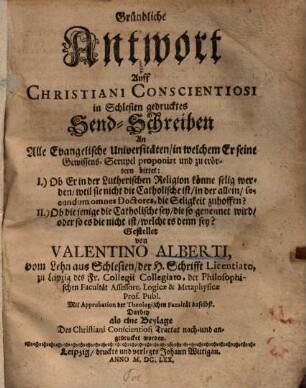 Gründliche Antwort auff Christiani Conscientiosi in Schlesien gedrucktes Sendschreiben an alle evangelische Universitäten