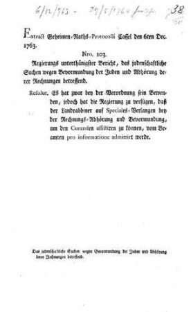Extract Geheimen-Raths-Protocolli das judenschaftliche Suchen wegen Bevormundung der Juden und Abhörung derer Rechnungen betreffend : Cassel den 6ten Dec. 1763