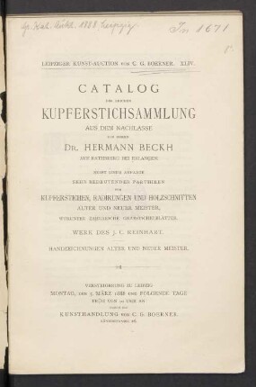 Catalog der reichen Kupferstichsammlung aus dem Nachlasse des Herrn Dr. Hermann Beckh auf Rathsberg bei Erlangen : nebst e. Anhange ... Versteigerung zu Leipzig ... 1888
